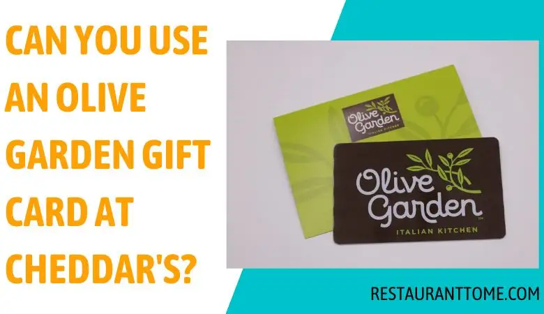 can you use an olive garden gift card at cheddars